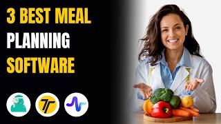 3 Best Meal Planning Software Tools 2025 (Nutritionists, Dietitians & Coaches)