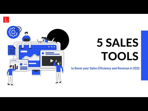5 Sales Tools to Boost Efficiency and Revenue in 2022