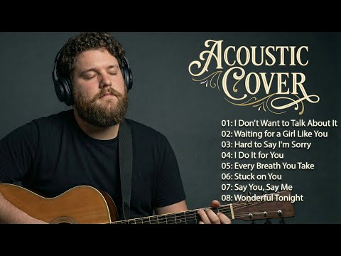 70s 80s 90s Acoustic Love Songs – Male Vocal Covers (Wonderful Tonight, Every Breath You Take)