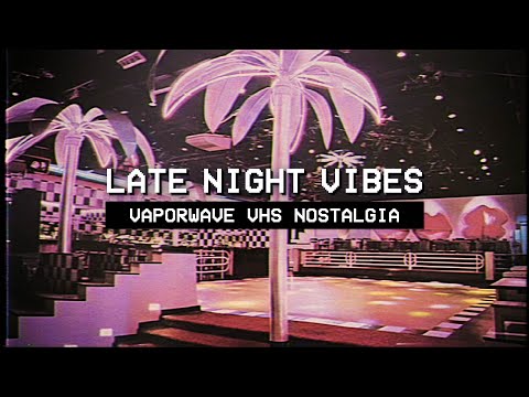 𝗟𝗔𝗧𝗘 𝗡𝗜𝗚𝗛𝗧 𝗩𝗜𝗕𝗘𝗦 // Synthwave Chillwave Nostalgia Mix