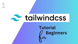 Video 1 || How to setup Tailwindcss || TailWind Css Tutorial for Beginners complete course ||