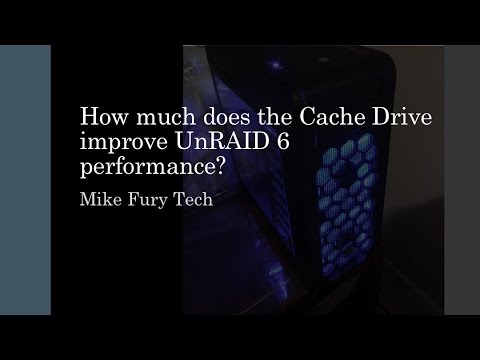 UnRAID: How much does the Cache drive improve performance?