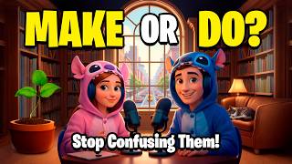 MAKE vs DO - Stop Confusing These Verbs! | English Grammar Made Easy🎙️😎