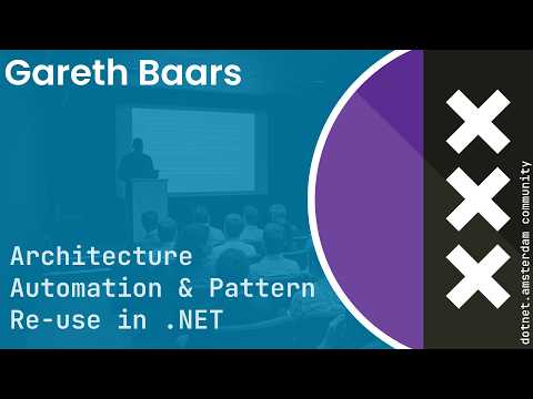 dotnet Amsterdam - Gareth Baars: Architecture Automation & Pattern Re-use in .NET