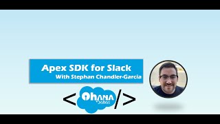 Apex SDK for Slack with Stephan Chandler-Garcia