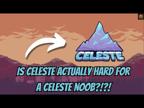 Is Celeste Actually Hard for a Celeste Noob?!?!