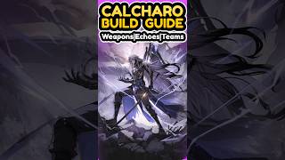CALCHARO Build Guide with Weapons Echoes and Team Synergy #wutheringwaves #wutheringwavesgameplay