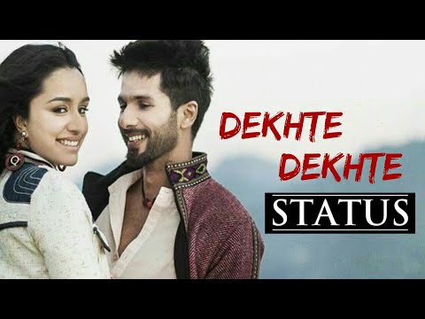 Atif A: Dekhte Dekhte Status Song...