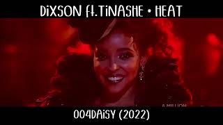 DIXSON - HEAT ft. TINASHE [DWTS VIDEO] | 004DAISY (2022)
