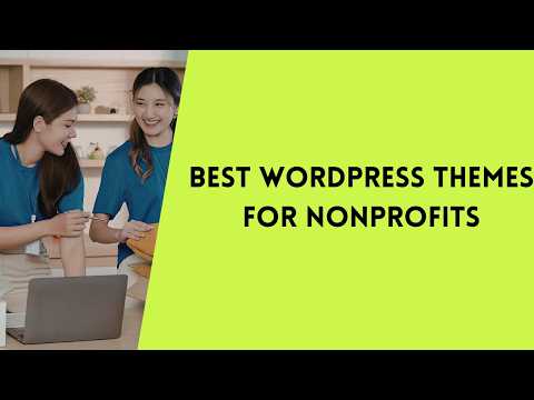 🥇 BEST WORDPRESS THEMES FOR NONPROFITS | WORDPRESS THEMES