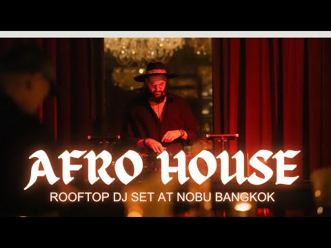 DENNIS GOLD AFRO HOUSE ROOFTOP DJ SET @ NOBU BANGKOK
