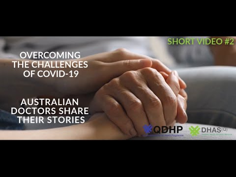 Overcoming the challenges of #COVID-19: Australian Doctors Share their Stories - SHORT VIDEO #2