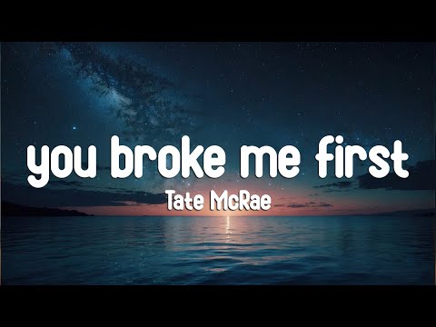 Tate McRae - you broke me first (Lyrics)