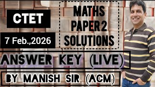 CTET 7th Feb 2026 Paper 2 - Maths/ Mathematics (Solutions with Explainations)