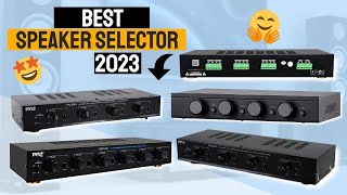 Best Speaker Selector In 2023 | Top 5 Speaker Selectors Review