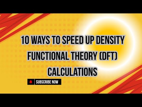 10 Ways to Speed Up Density Functional Theory (DFT) Calculations