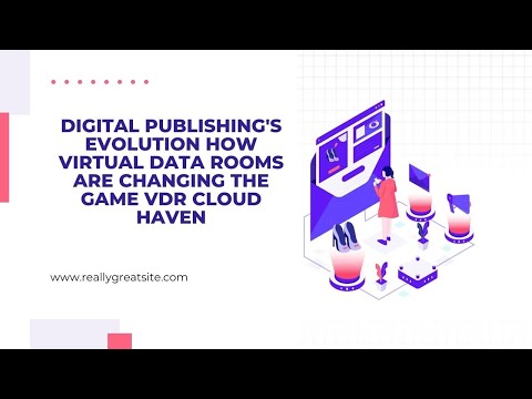 Digital Publishing's Evolution How Virtual Data Rooms are Changing the Game  VDR Cloud Haven