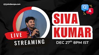 Live Stream with SivaKumar - DevSecOps Expert | #ask_siva  @JoinDevOps-siva  Dec 27th