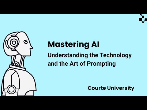 Mastering AI: Understand the Technology and Master the Art of Prompting