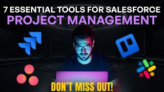 7 Essential Tools for Salesforce Project Management: Don’t Miss Out! | GetGenerative.AI