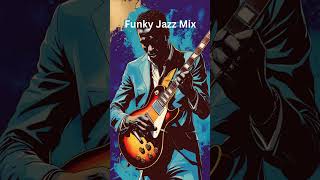 Funky Jazz Mix – #FunkyJazzMix, #JazzVibes, #RetroFunk
