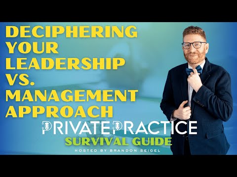Deciphering Your Leadership Vs. Management Approach