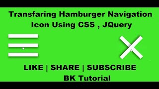 Create a Transferring Hamburger Navigation Icon Using CSS , J Query By #BKTutorial