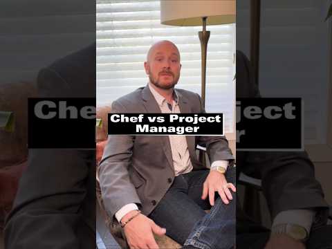 Chef and Project Manager, they need the same skills