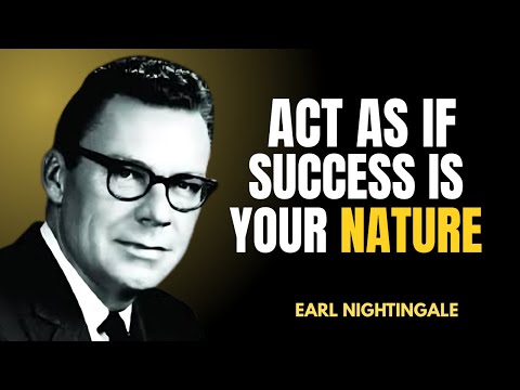 Act As If You Were Already Successful | Earl Nightingale