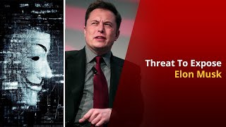 Hacktivist Group Anonymous Threatens To Expose Elon Musk | NewsMo