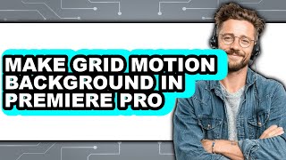 How to Make Grid Motion Background in Premiere Pro - Full Guide
