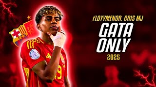 Lamine Yamal ● GATA ONLY - FloyyMenor Ft Cris MJ | Skills & Goals 2025 ᴴᴰ