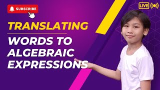 TRANSLATING WORDS TO ALGEBRAIC EXPRESSIONS || Mathematical Expressions #mathskills #algebratutorial