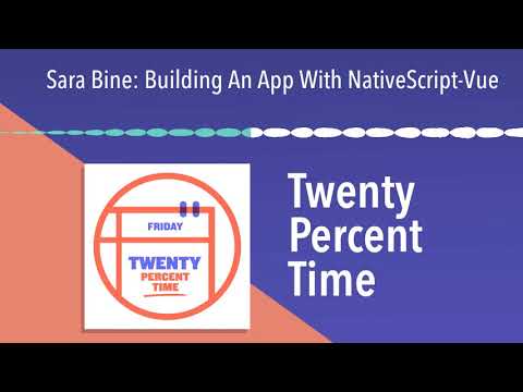 Sara Bine: Building An App With NativeScript-Vue