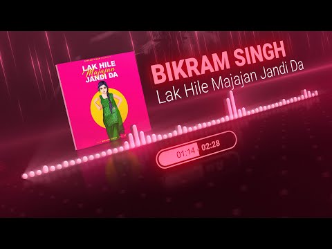 Lak Hile Majajan Jandhi Da - (Full Song) I Bikram Singh I StarBoyX l I New Punjabi Song 2022