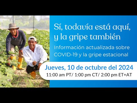 Sí, todavía está aquí - Información actualizada sobre COVID-19 y la gripe estacional