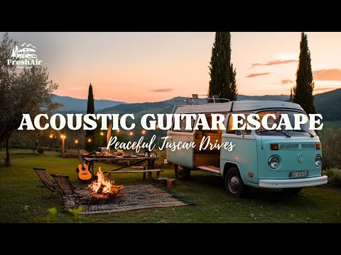 Relaxing Folk Guitar for Countryside Drives 🚗 Tuscany Road Adventure