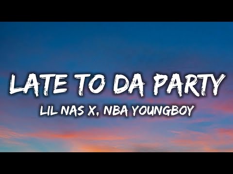 Lil Nas X - Late To Da Party (Lyrics) ft. NBA YoungBoy