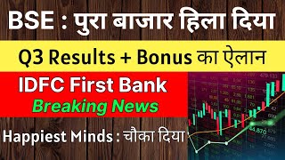 Q3 RESULTS + BONUS 🚨 BSE share latest news • IDFC FIRST BANK share • HAPPIEST MINDS latest news