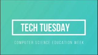 Tech Tuesday: Computer Science Education Week