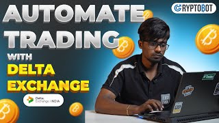 Automate Your Crypto Trades with CryptoBot + Delta Exchange | Algo Trading | Strategy