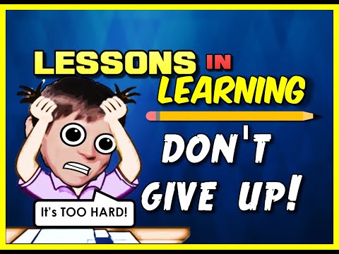 Lessons in Learning: Don't GIVE UP