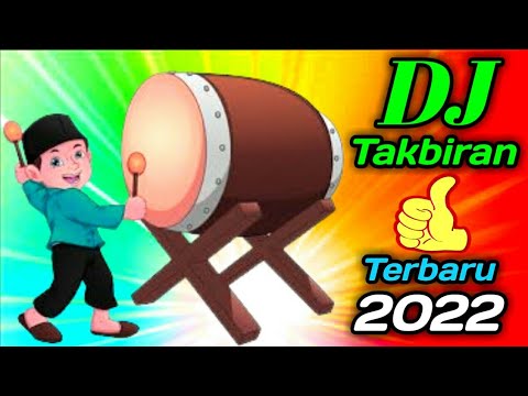 DJ TAKBIRAN IDUL ADHA 2022 PALING ENAK SEDUNIA