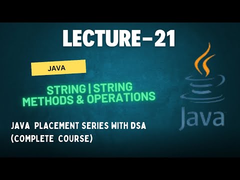 String | String Methods & Operations | Java Placement Series With DSA (COMPLETE PLACEMENT)