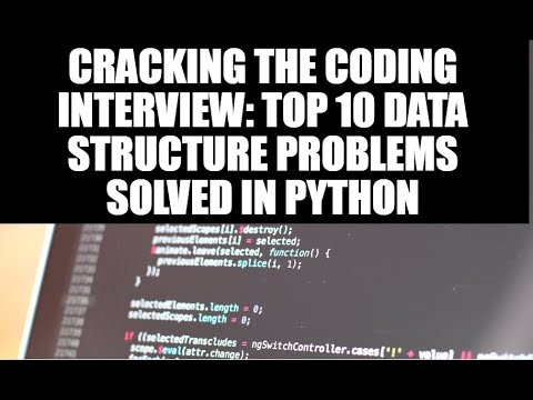 Cracking the Coding Interview: Top 10 Data Structure Problems Solved in Python