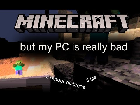 minecraft but my pc is really bad