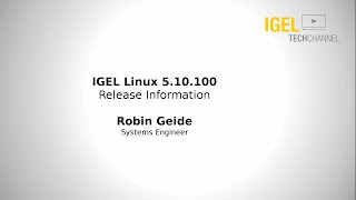 IGEL TechChannel - Firmware Release Webinar LX 5.10.100
