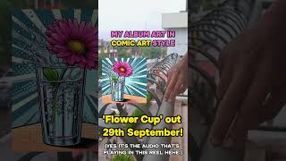 My album art 'Flower Cup' in Different Art Styles! | Comic Art | LOFIJOSH
