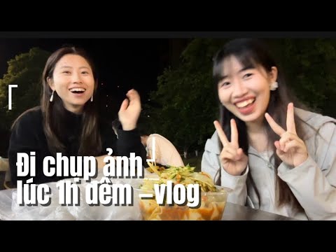Đi chụp ảnh lúc 1h đêm cùng mình và housemate :)))