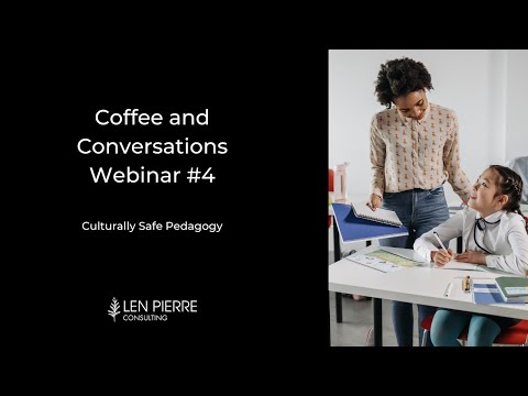Coffee and Conversations After School Webinar #4 - Culturally Safe Pedagogy